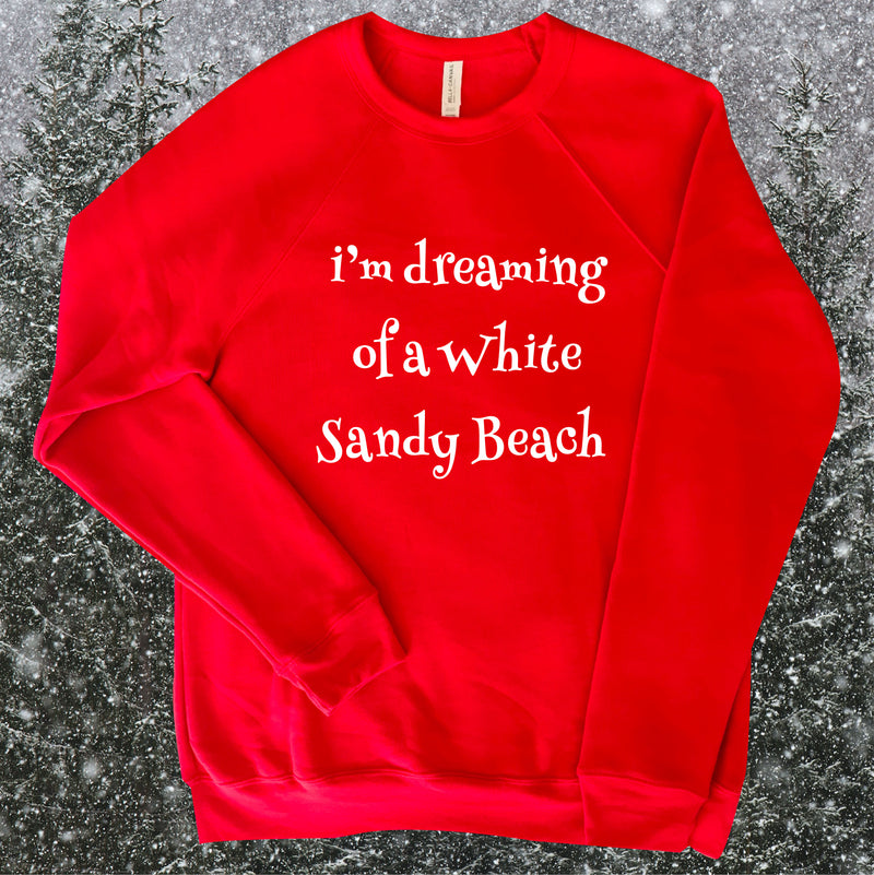 FUNNY HOLIDAY SONG INSPIRED RED FLEECE SWEATSHIRT FOR FAMILY STUCK IN SNOWY WEATHER OVER THE HOLIDAYS DREAMING OF TRAVELING SOMEWHERE WARM AND TROPICAL
